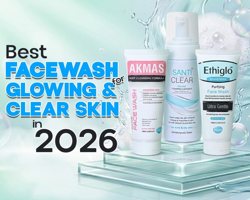 Best Face Wash in Pakistan for Glowing and Clear Skin in 2026 1 Best Face Wash in Pakistan for Glowing and Clear Skin in 2026